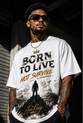 Born To Live, Not Survive Tee – White Edition
