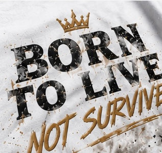 Born To Live, Not Survive Tee – White Edition