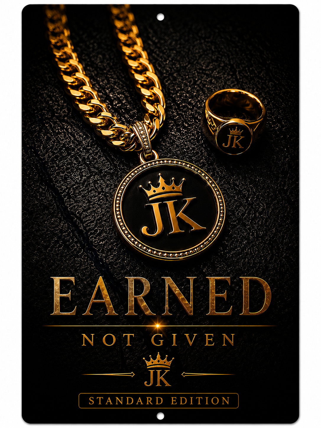 Earned Not Given™ Metal Sign