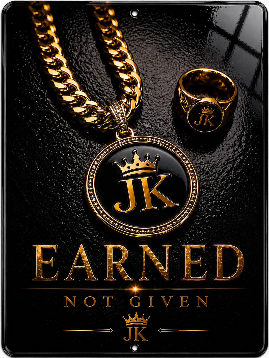 Earned Not Given™ Metal Sign