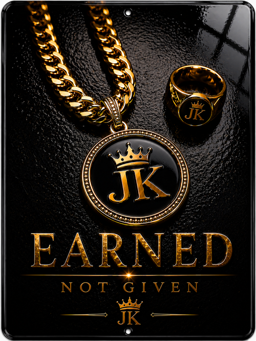 Earned Not Given™ Metal Sign